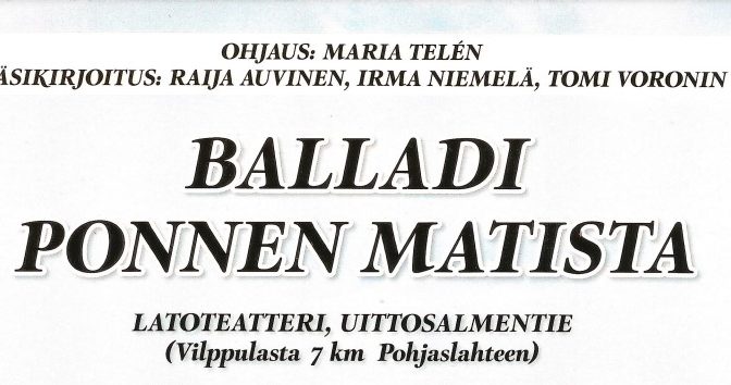 PALLADI PONNEN MATISTA ENSI-ILTA 16.07. KLO 18.00 LATOTEATTERISSA+MUUT NÄYTÖKSET